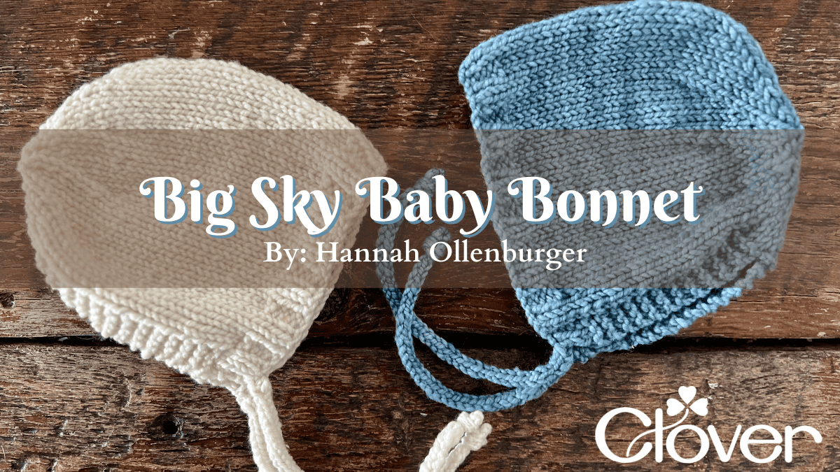 Big Sky Baby Bonnet- Knitting Pattern – Clover Needlecraft